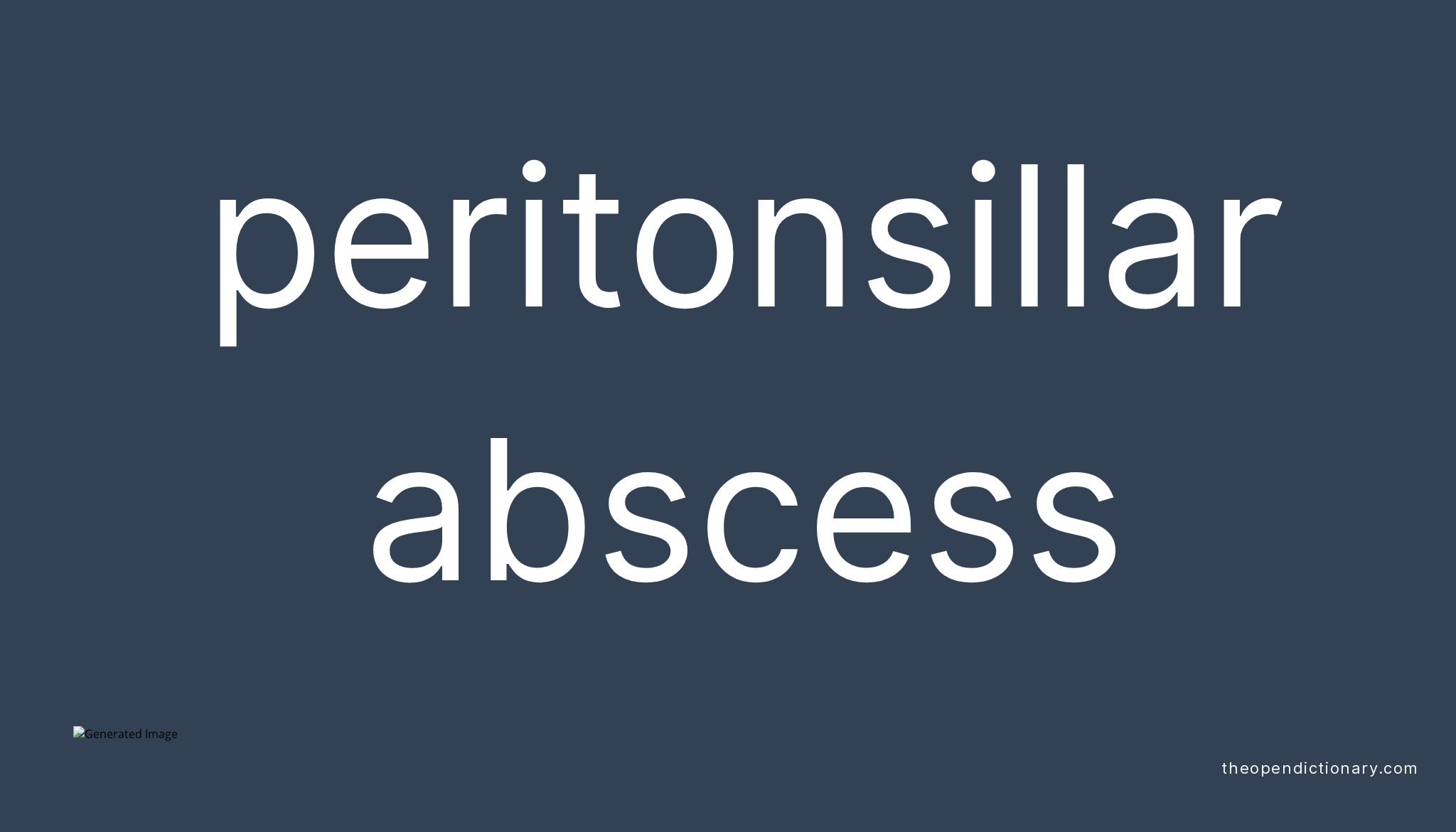 Peritonsillar abscess Meaning of Peritonsillar abscess Definition